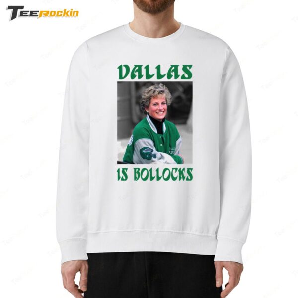 Princess Diana Dallas Is Bollocks Sweatshirt