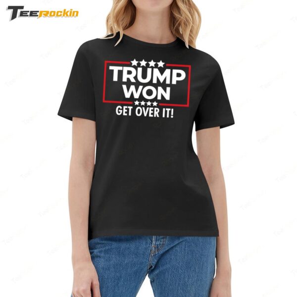 Trump Won Get Over It 2025 Ladies Boyfriend Shirt