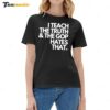 I Teach The Truth And The Gop Hates That Ladies Boyfriend Shirt