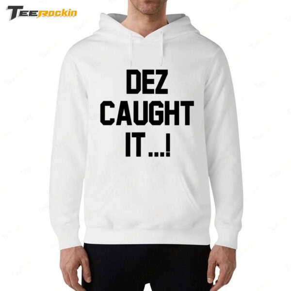 Hot Dez Caught It Hoodie