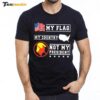 My Flag My Country Not My President 2025 Premium SS T Shirt