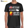 My Flag My Country Not My President 2025 Shirt
