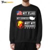 My Flag My Country Not My President 2025 Sweatshirt