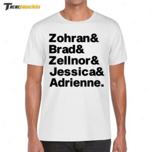 Zohran & Brad & Zellnor & Jessica & Adrienne Shirt