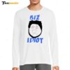 Biz Idiot Long Sleeve Shirt