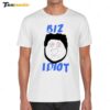 Biz Idiot Shirt