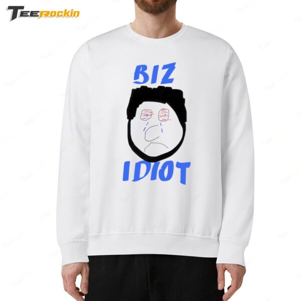 Biz Idiot Sweatshirt