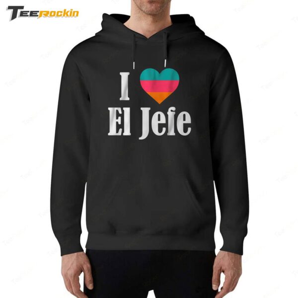 I Heart El Jefe Hot Hoodie