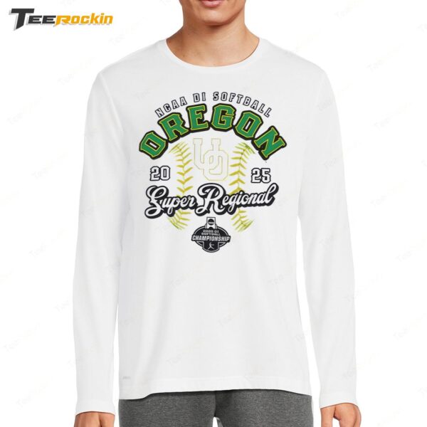 Oregon Ducks NCAA DI Softball Super Regional Championship 2025 Long Sleeve Shirt