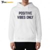 Positive Vibes Only Hoodie