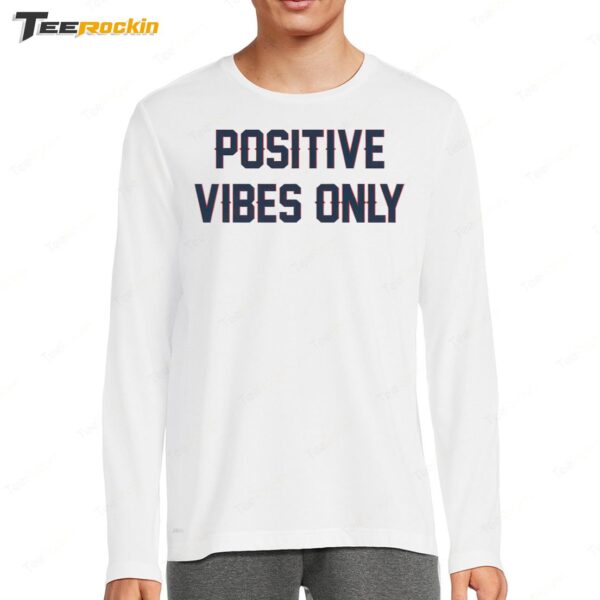 Positive Vibes Only Long Sleeve Shirt