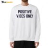 Positive Vibes Only Sweatshirt