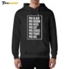 Pro Black Pro Brown Pro Weed Pro Gay Pro Choice Pro Trans Pro Hoe Hoodie