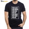 Pro Black Pro Brown Pro Weed Pro Gay Pro Choice Pro Trans Pro Hoe Premium SS T Shirt