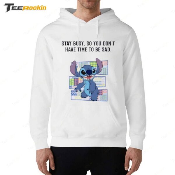 Stitch Stay Busy So You Don't Have Time To Be Sad Hoodie