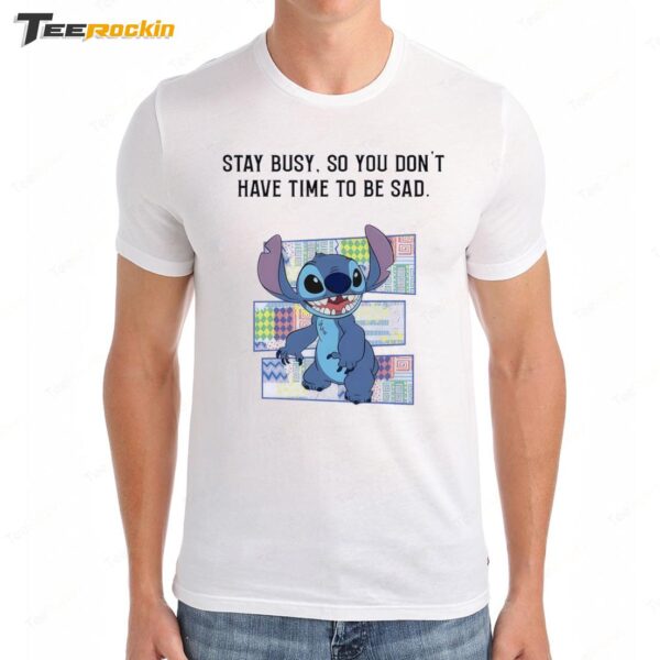 Stitch Stay Busy So You Don't Have Time To Be Sad Premium SS T Shirt