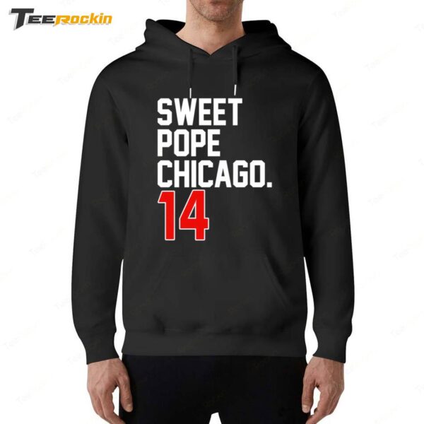 Sweet Pope Chicago 14 Hoodie