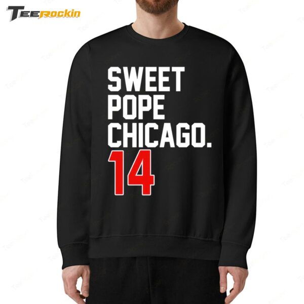 Sweet Pope Chicago 14 Sweatshirt