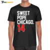 Sweet Pope Chicago 14 Shirt
