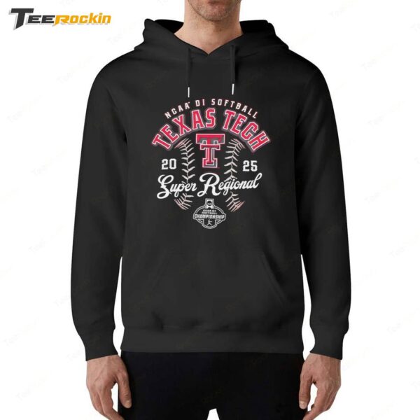 Texas Tech NCAA DI Softball Super Regional Championship 2025 Shirt 6 1
