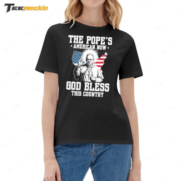 The Pope's American Now God Bless This Country Ladies Boyfriend Shirt