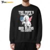 The Pope's American Now God Bless This Country Sweatshirt
