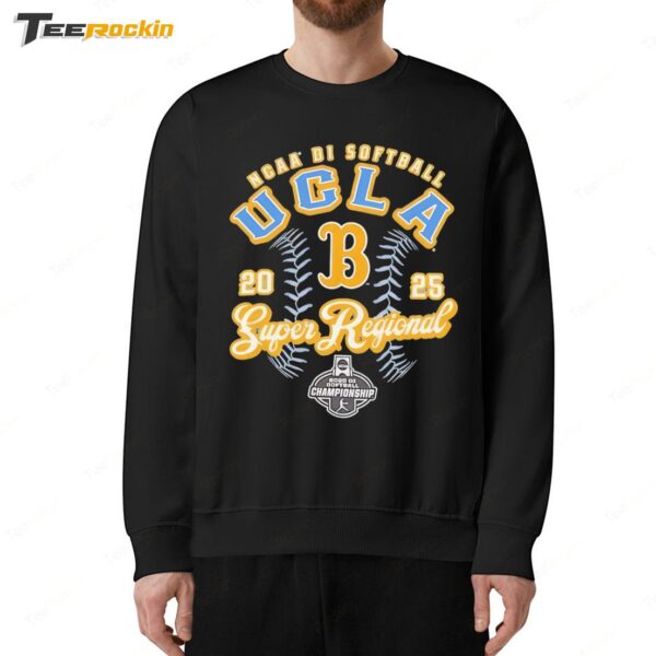 UCLA Bruins NCAA DI Softball Super Regional Championship 2025 Sweatshirt