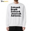 Zohran & Brad & Zellnor & Jessica & Adrienne Sweatshirt
